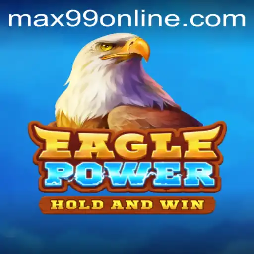 EaglePower: Immerse Yourself in the Epic Adventure with max99